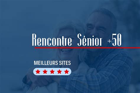 site de rencontre seniors|Site de rencontre gratuit pour senior France